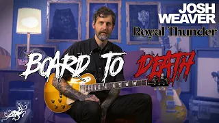 Board to Death- Josh Weaver (Royal Thunder) | EarthQuaker Devices