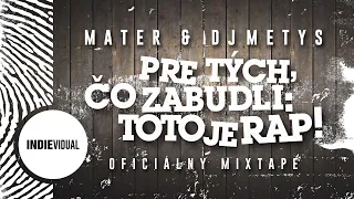 Mater & DJ Metys — Pre tých, čo zabudli: Toto je rap!｜Oficiálny mixtape