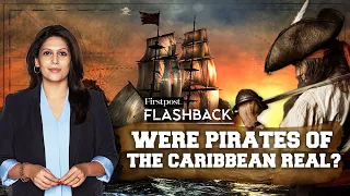 Terror on the High Seas | How Pirates Ruled the Caribbean | Flashback with Palki Sharma