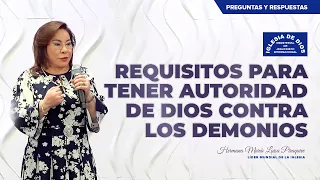 Requisitos para tener Autoridad de Dios contra los demonios - Hna. María Luisa Piraquive.