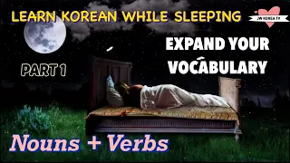 Learn Korean While You Sleep - Nouns and Verbs | Expand your vocabulary PART1 | Korean School