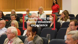 Transforming the charity volunteer experience: Full lecture