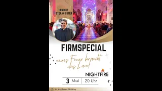 Nightfire Altötting Firmspecial mit Bischof Stefan Oster  "neues Feuer braucht das Land" Mai 2024