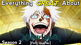 Everything GREAT About: Jujutsu Kaisen | Season 2 | First Quarter