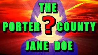 UNIDENTIFIED: Porter County Jane Does