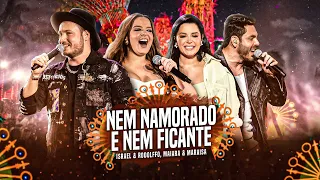 Israel & Rodolffo, @maiaramaraisaoficial - Nem Namorado e Nem Ficante (Ao Vivo Em Brasília)