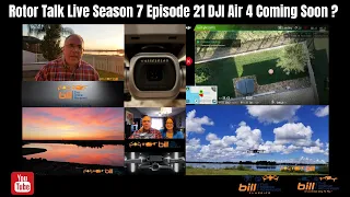 Rotor Talk Live Season 7 Episode 21 DJI Air 4 Coming Soon ?