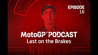 Last on the Brakes with Pedro Acosta 🎙️ | MotoGP™ Podcast