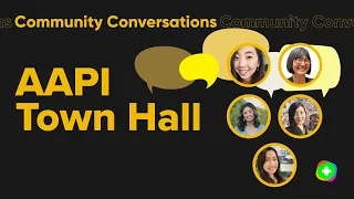 Community Conversation: AAPI Town Hall