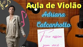 Fico Assim Sem Você - Adriana Calcanhotto (Aula de Violão)