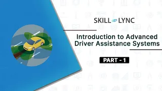 Introduction to ADAS (Part - 1) | Skill-Lync