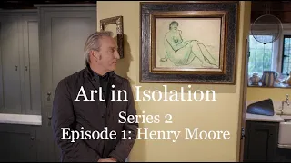 Art in Isolation | Series 2 Episode 1: Henry Moore