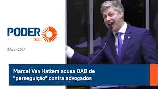 Marcel Van Hattem acusa OAB de "perseguição" contra advogados