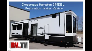 2022 Crossroads Hampton 375DBL Destination Trailer Review