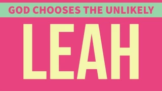 Leah (When you're feeling unloved) - Daily Devotional Podcast