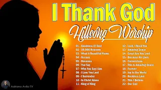 I Thank God ~ Hillsong Worship Christian Worship Songs 2024 🙏 Best Praise And Worship Songs #106