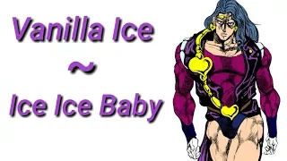 Vanilla Ice - Ice Ice Baby (JJBA Musical Leitmotif)