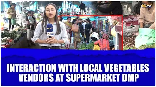 INTERACTION WITH LOCAL VEGETABLE VENDORS AT SUPERMARKET DIMAPUR