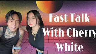 FAST TALK WITH CHERRY WHITE!