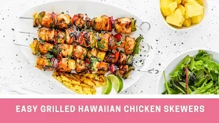 Easy Grilled Hawaiian Chicken Skewers