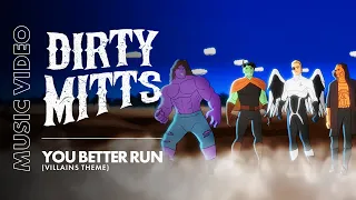 You Better Run (Official Music Video) - Villains Theme Song | DirtyMitts.co.uk