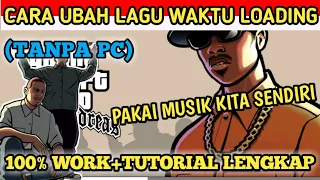 CARA UBAH LAGU PAS LOADING DI GTA SA ANDROID + TUTORIAL LENGKAP