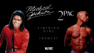 2Pac _ Michael Joseph Jackson (Liberian Girl)((remix))