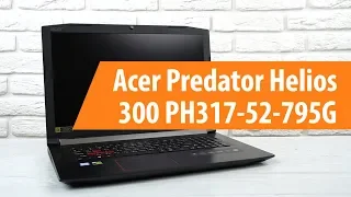 Распаковка ноутбука Acer Predator Helios 300 PH317-52-795G / Unboxing Acer Predator Helios