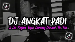 Dj Angkat Padi X Ba Pinjam Tape Barang Sound Viral Tik Tok Kane ( Fikri Eneste Rimex )