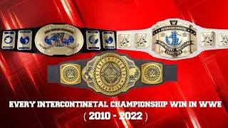 EVERY INTERCONTINENTAL CHAMPIONSHIP WIN IN WWE ( 2010_2022 )