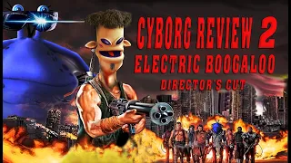 CYBORG 2 ELECTRIC BOOGALOO DIRECTOR'S CUT