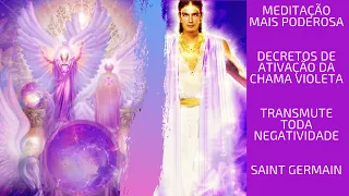 Most Powerful Meditation - Violet Flame - Saint Germain - Decrees and Affirmations of Power