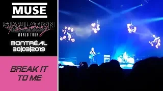 Muse - Break It to Me | Live; Montreal (30-03-2019)