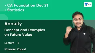 L2: Annuity - Concept and Examples on Future Value | Unacademy CA Foundation | Pranav Popat