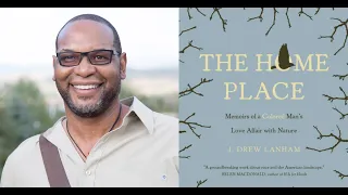 Dr. J. Drew Lanham Discusses "The Home Place"