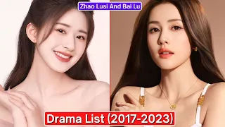 Zhao Lusi And Bai Lu | New Drama | Best Drama | Drama List (2017–2023)