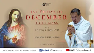 Holy Mass 10:00AM,  2 December 2022 with Fr. Jerry Orbos, SVD | 1st Friday of December