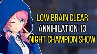 Low Brain Clear, Annihilation 13 Night Champion Show | Arknights