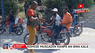 FLASH! Komisè Muscadin foule beton an, ap bay BWA KALE, fouye tout machin ak Moto kap pase!