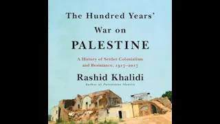 Rashid Khalidi - The Hundred Years' War on Palestine [Audiobook]