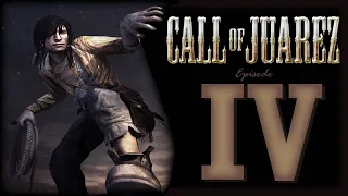 Call of Juarez Walkthrough Episode IV (PC)