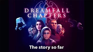 Dreamfall Chapters - The story so far