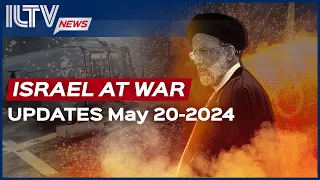 Israel Daily News – War Day 227 May 20, 2024