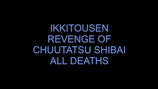 Ikki Tousen Revenge of Chutatsu Shibai All Deaths