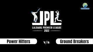 Power Hitters vs Ground Breakers || Lalbaug Premier League 2022