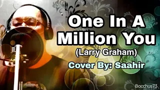 One In A Million You (Cover by: Saahir) w/ lyrics