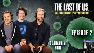 The Last of Us | The Definitive Playthrough - Part 2 (ft Troy Baker, Nolan North, and Bryan Dechart)