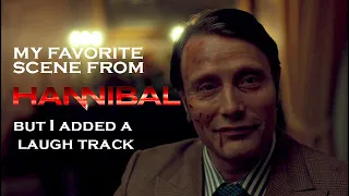 my favorite scene from Hannibal but with a laugh track