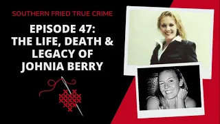 Episode 47: The Life, Death & Legacy of Johnia Berry