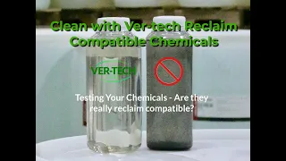 Easy Reclaim Compatible Chemicals Test | Clean Better with Ver-tech Labs | DEC 2017